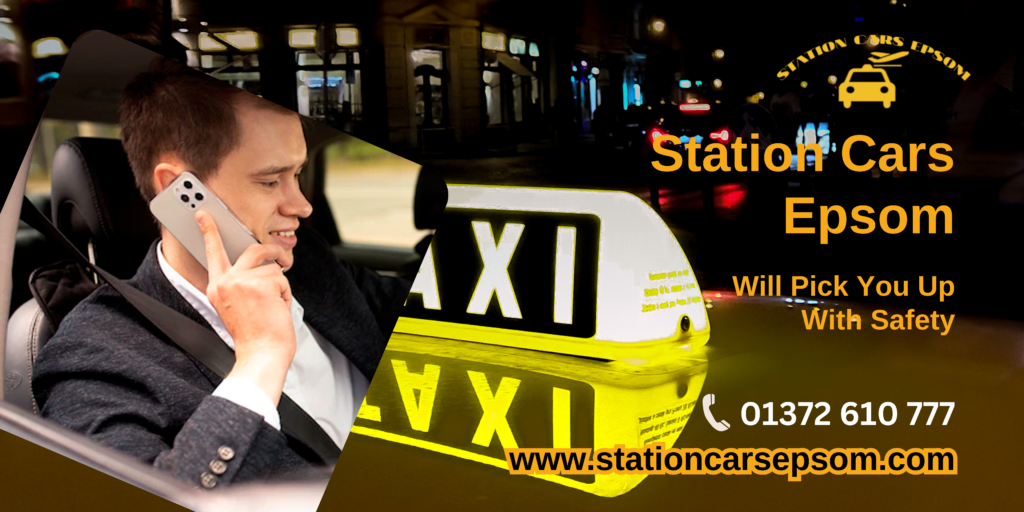 Epsom Taxis Your Ultimate Guide to Reliable Transportation Station